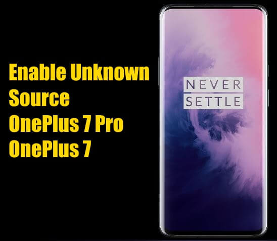 Enable Unknow Source on OnePlus 7 Pro and OnePlus 7