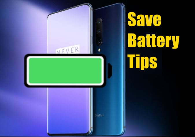 OnePlus 7 pro Battery Saving tips and Increase Battery life