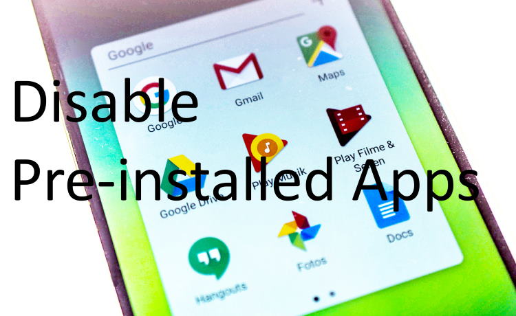 Disable Pre installed apps on android mobile