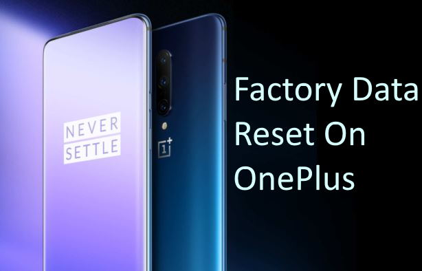 Factory Data Reset On OnePlus 7 Pro and OnePlus 7